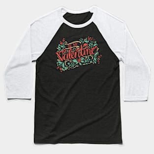 Be my valentine Baseball T-Shirt